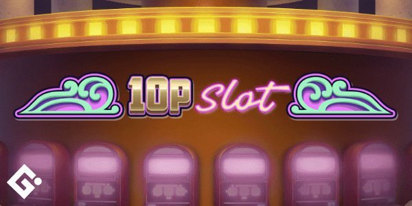 10p Slot_Glück Games